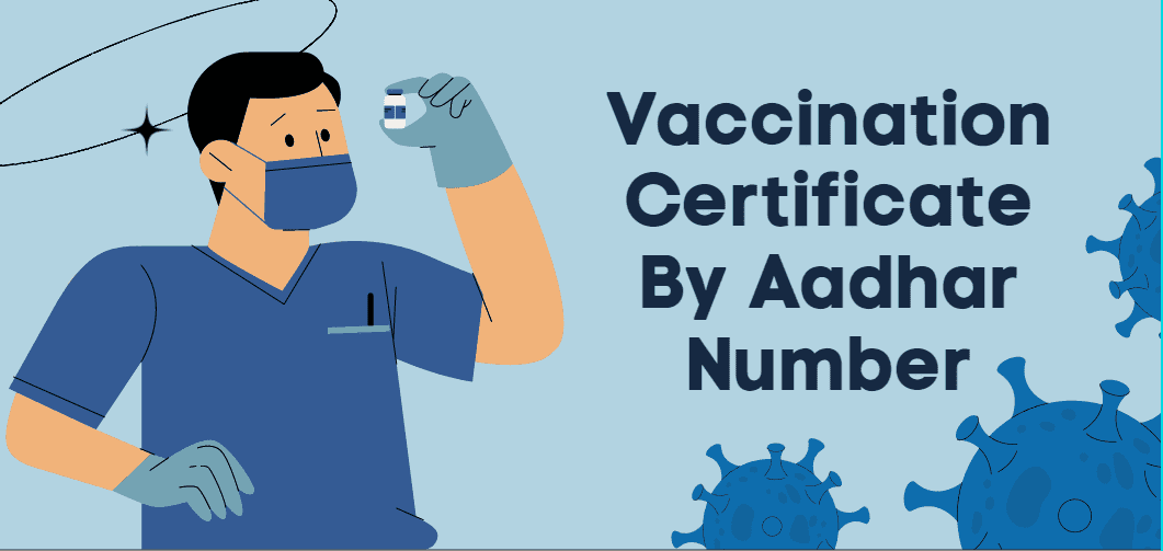 Download Vaccine Certificate By Aadhar Number