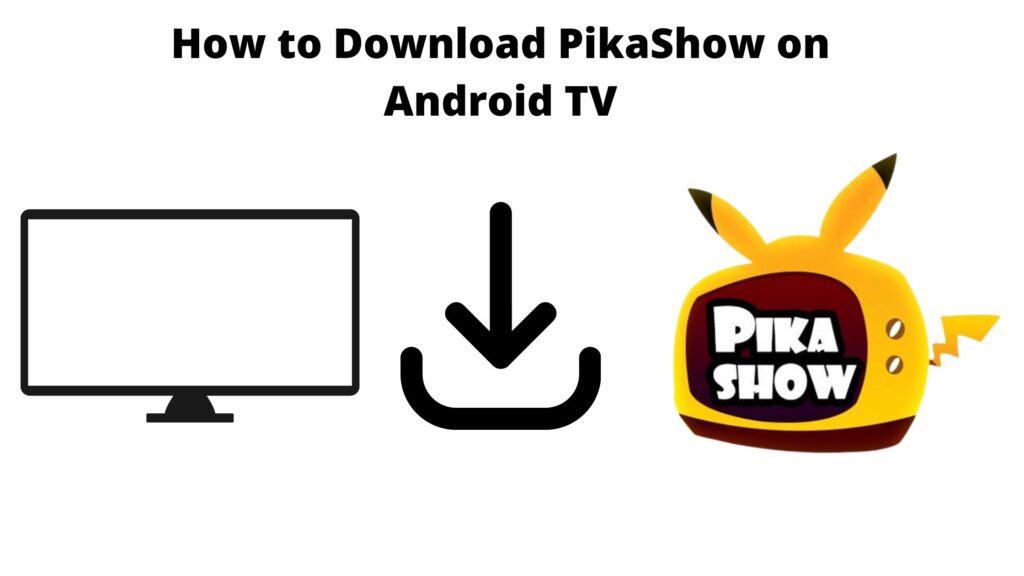 How to Download PikaShow on Android TV?